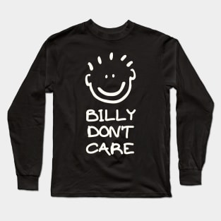 Billy Don't Care Long Sleeve T-Shirt